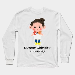 For cute sidekicks look at youngest Long Sleeve T-Shirt